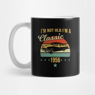 I'm not old, I'm a classic. 1956 Mug